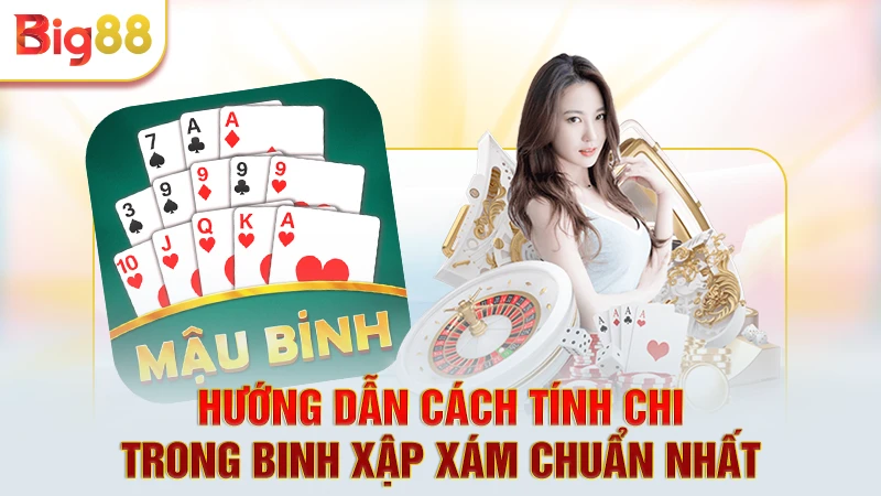 Hướng dẫn cách tính chi trong Binh Xập Xám chuẩn nhất