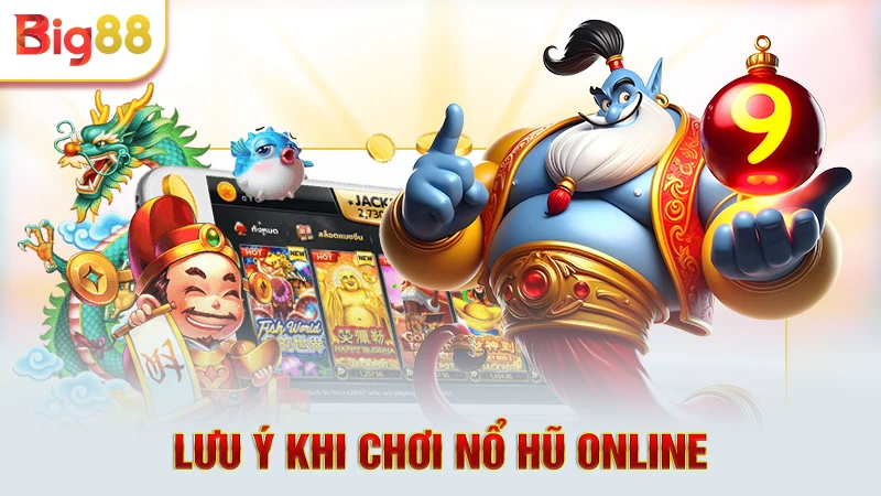 Lưu ý khi chơi nổ hũ online