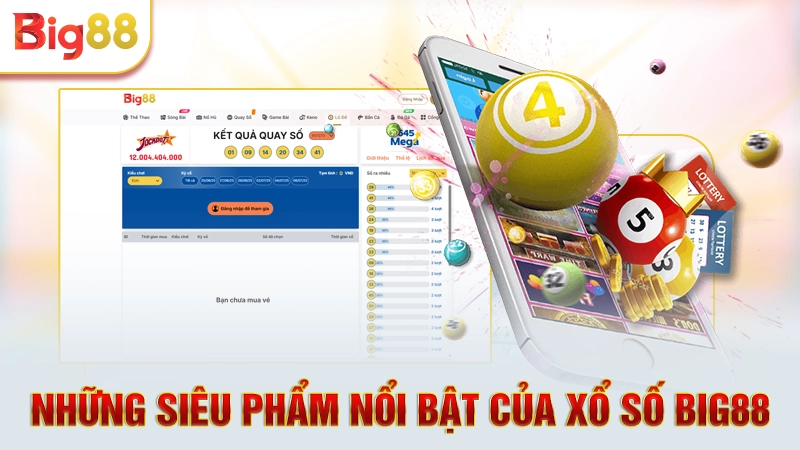 Những siêu phẩm nổi bật của xổ số Big88